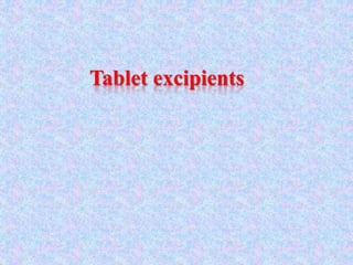 Tablet excipients
 
