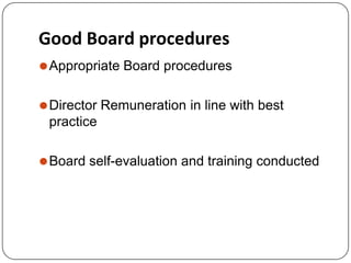 Good Board procedures
⚫Appropriate Board procedures
⚫Director Remuneration in line with best
practice
⚫Board self-evaluation and training conducted
 
