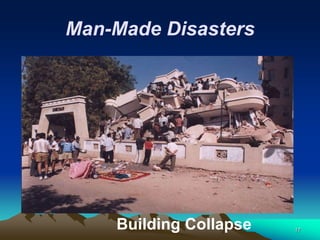 Man-Made Disasters
Building Collapse 17
 