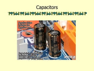 Capacitors
 