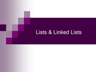 Lists & Linked Lists
 