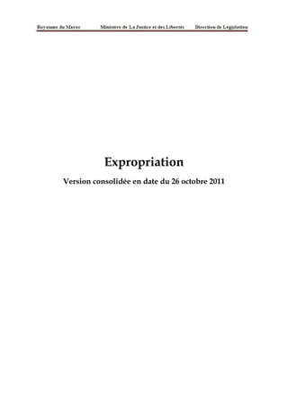Expropriation
Version consolidée en date du 26 octobre 2011
 