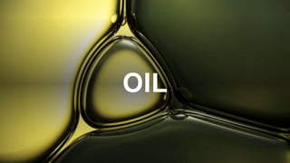 OIL
 