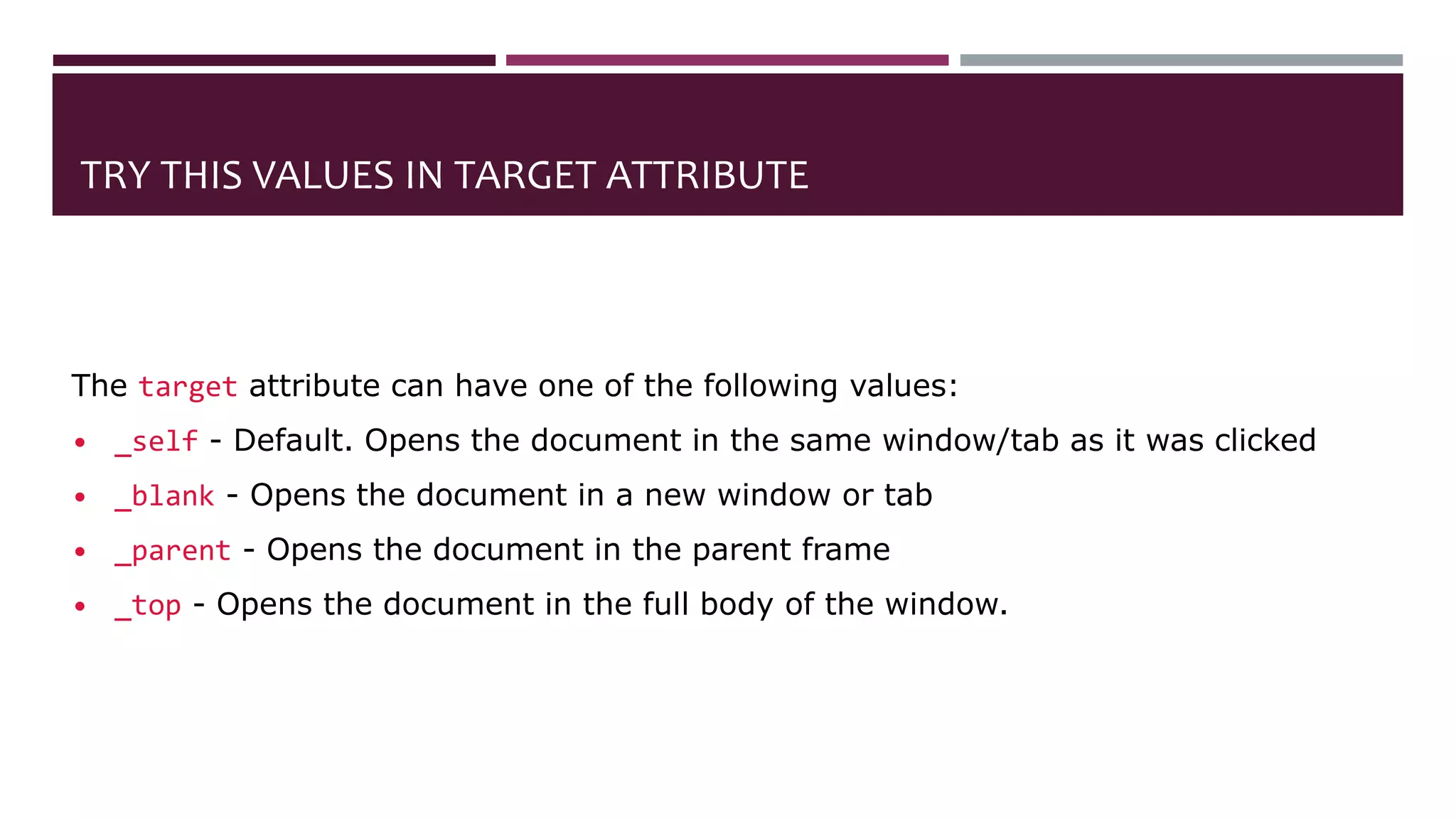 TRY THIS VALUES IN TARGET ATTRIBUTE
The target attribute can have one of the following values:
• _self - Default. Opens the document in the same window/tab as it was clicked
• _blank - Opens the document in a new window or tab
• _parent - Opens the document in the parent frame
• _top - Opens the document in the full body of the window.
 