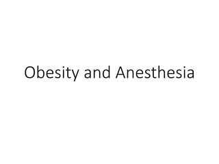Obesity and Anesthesia
 
