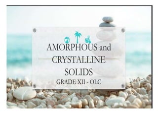 3.-amorphous-and-Crystalline.pptx