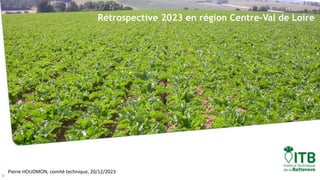Pierre HOUDMON, comité technique, 20/12/2023
1
Rétrospective 2023 en région Centre-Val de Loire
 