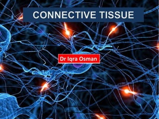 3-connective-tissue-1-pptx-by-dr-iqra-osman-pptx