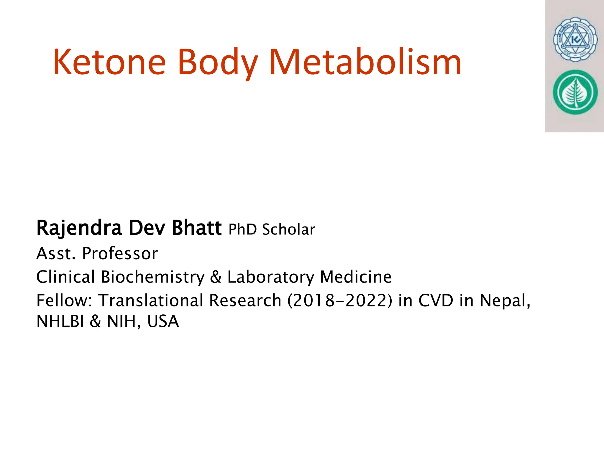KETONE BODY METABOLISM. FOR MBBS, BDS, LABORATORY MEDICINE pptx | PPTX