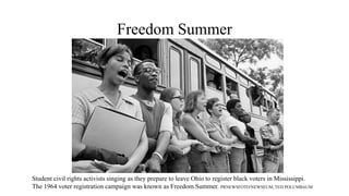 Freedom Summer
Student civil rights activists singing as they prepare to leave Ohio to register black voters in Mississippi.
The 1964 voter registration campaign was known as Freedom Summer. PRNEWSFOTO/NEWSEUM, TED POLUMBAUM
 