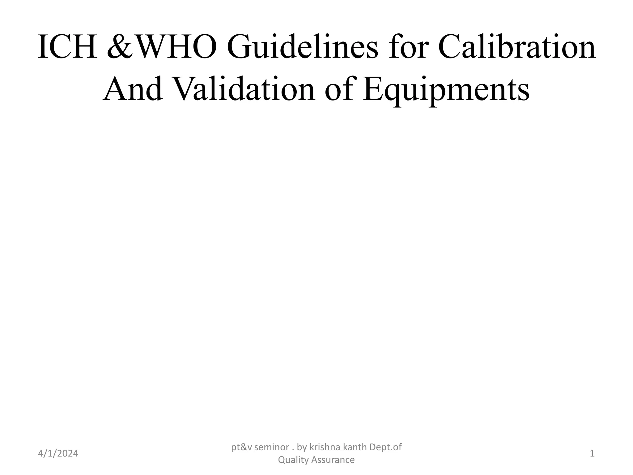 3.ICH &WHO Guidelines for Calibration And Validation of Equipments.pptx