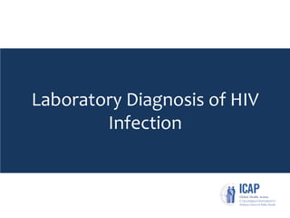 Laboratory Diagnosis of HIV
Infection
 