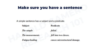Make sure you have a sentence
 