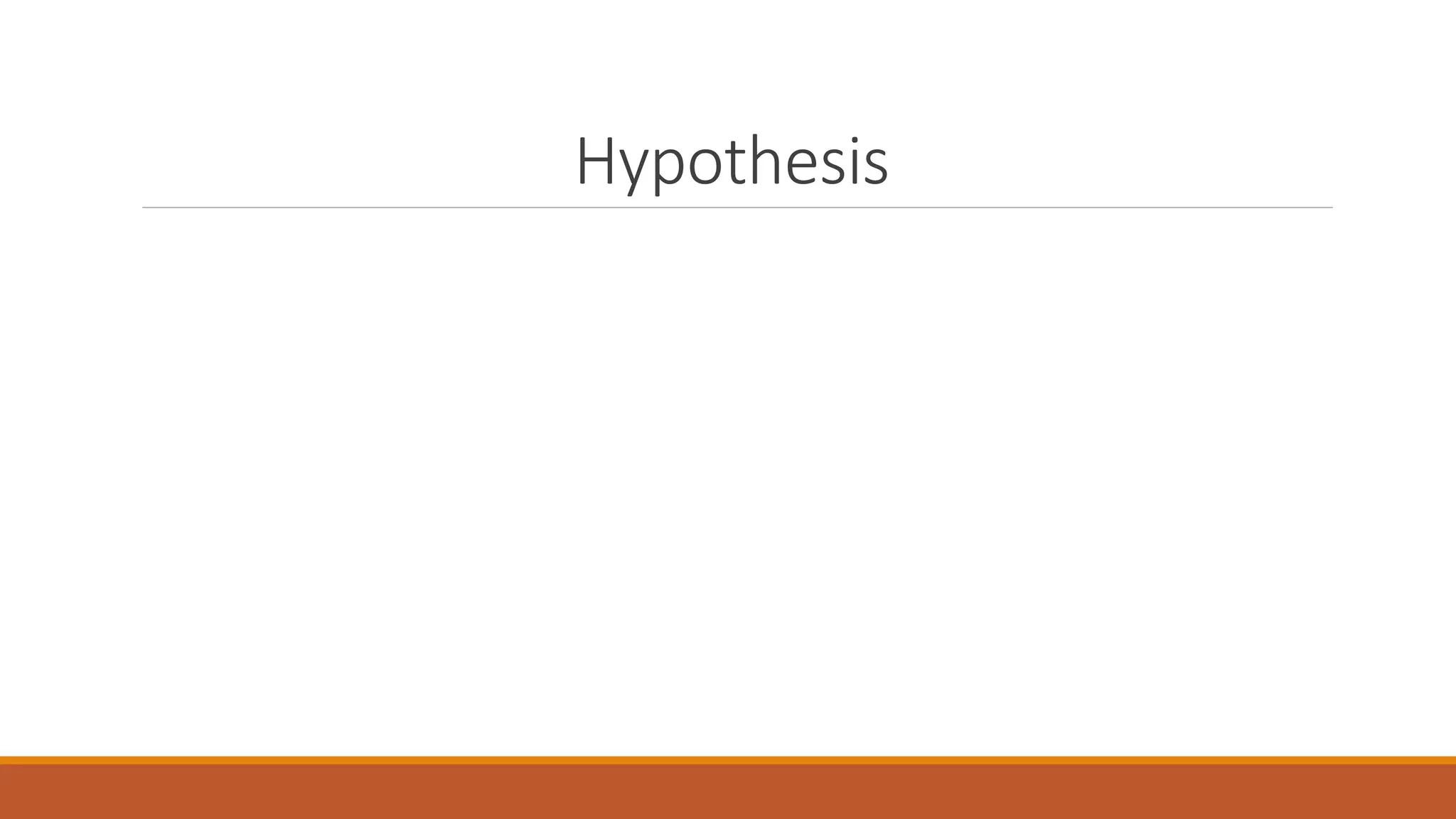 Hypothesis
 