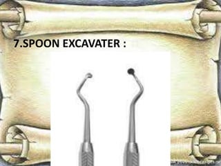 7.SPOON EXCAVATER :
 