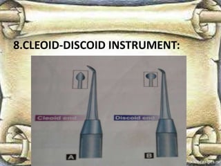 8.CLEOID-DISCOID INSTRUMENT:
 