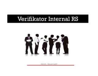 Gandi Agusniadi
Verifikator Internal RS
Verifikator Internal RS
 