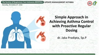 Simpel approach in achebieng asma control with regular dosing | PDF
