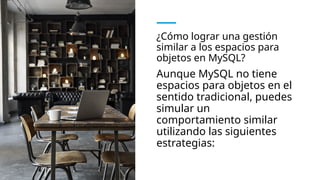 Espacios para objetos de la base de datos | PPTX