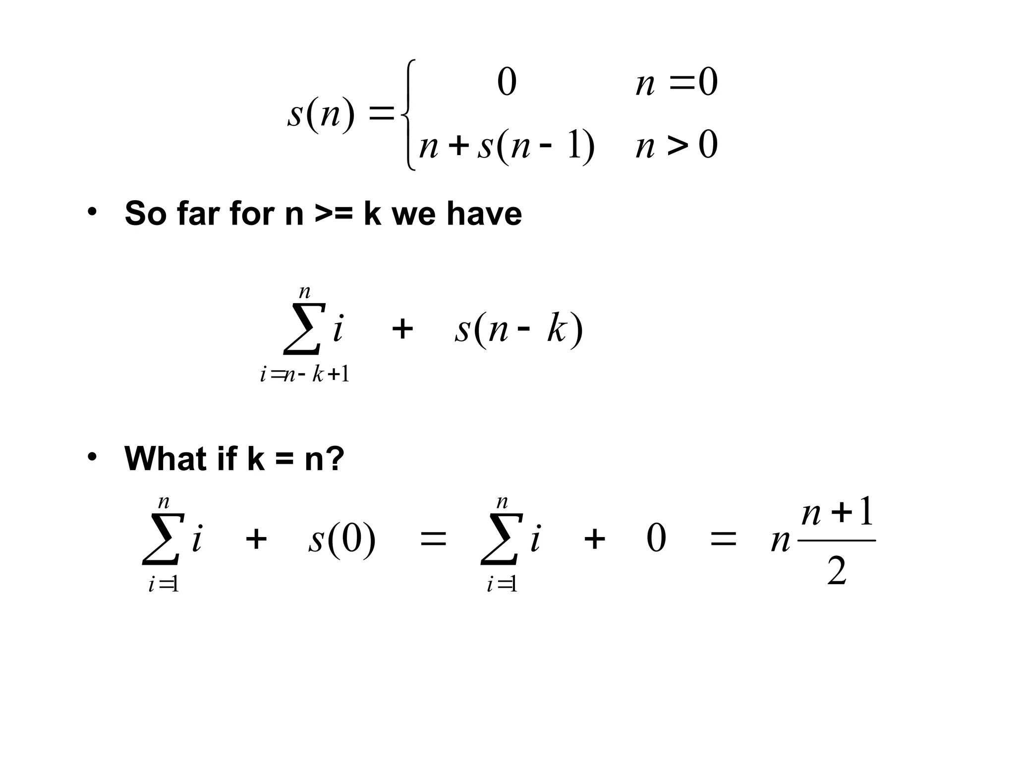 • So far for n >= k we have
• What if k = n?








0
)
1
(
0
0
)
(
n
n
s
n
n
n
s
)
(
1
k
n
s
i
n
k
n
i





2
1
0
)
0
(
1
1




 
 

n
n
i
s
i
n
i
n
i
 