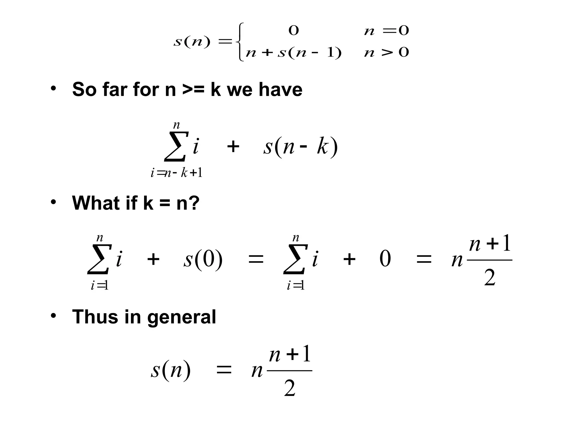 • So far for n >= k we have
• What if k = n?
• Thus in general








0
)
1
(
0
0
)
(
n
n
s
n
n
n
s
)
(
1
k
n
s
i
n
k
n
i





2
1
0
)
0
(
1
1




 
 

n
n
i
s
i
n
i
n
i
2
1
)
(


n
n
n
s
 