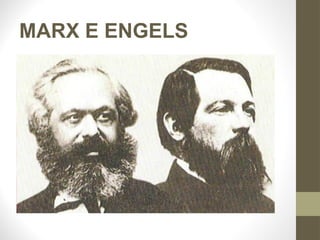 MARX E ENGELS
 