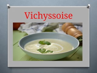 Vichyssoise
 