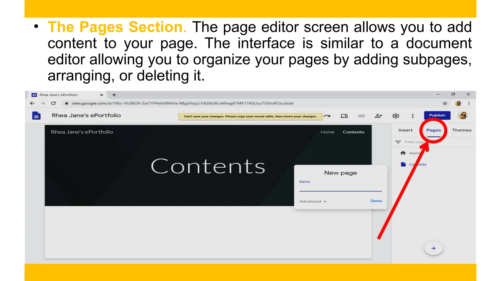 • The Pages Section. The page editor screen allows you to add
content to your page. The interface is similar to a document
editor allowing you to organize your pages by adding subpages,
arranging, or deleting it.
 