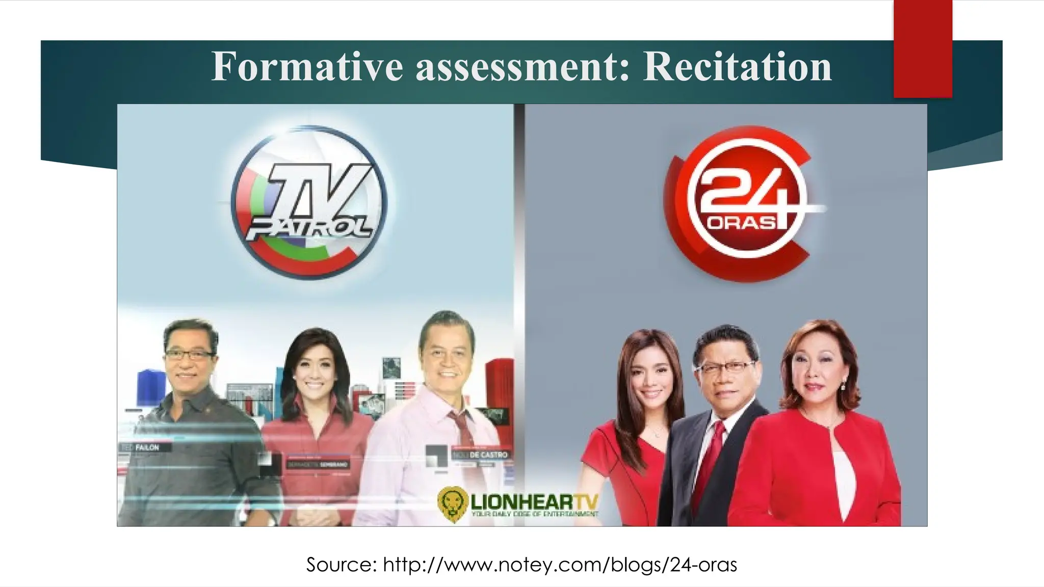 Formative assessment: Recitation
Source: http://www.notey.com/blogs/24-oras
 