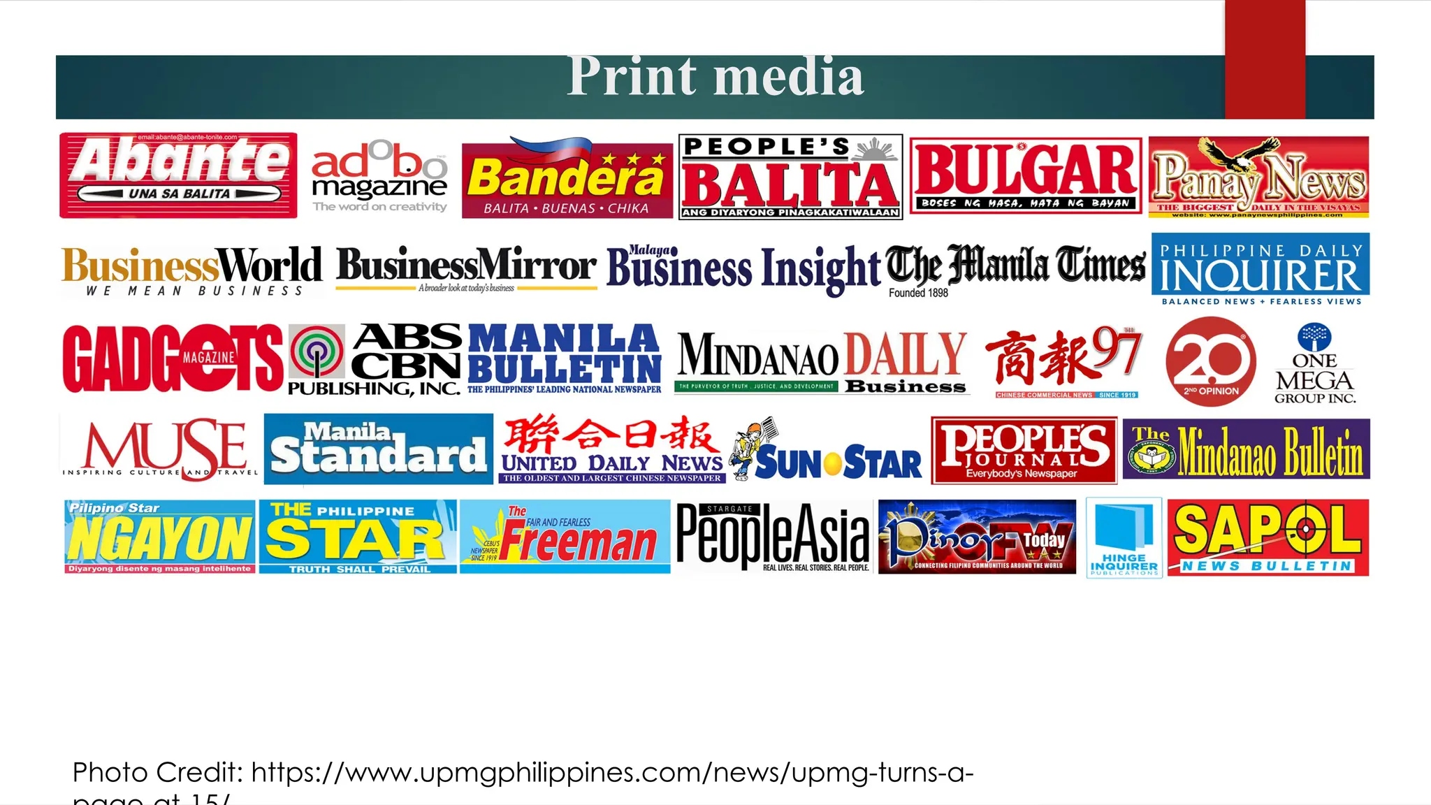 Print media
Photo Credit: https://www.upmgphilippines.com/news/upmg-turns-a-
 