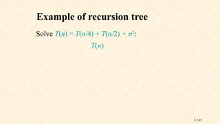 L2.45
Example of recursion tree
T(n)
Solve T(n) = T(n/4) + T(n/2) + n2
:
 