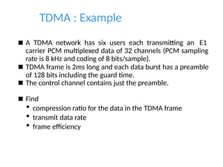 frequency division, code division ,time division multiple access ...