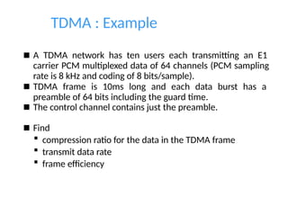 frequency division, code division ,time division multiple access ...