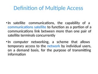frequency division, code division ,time division multiple access ...