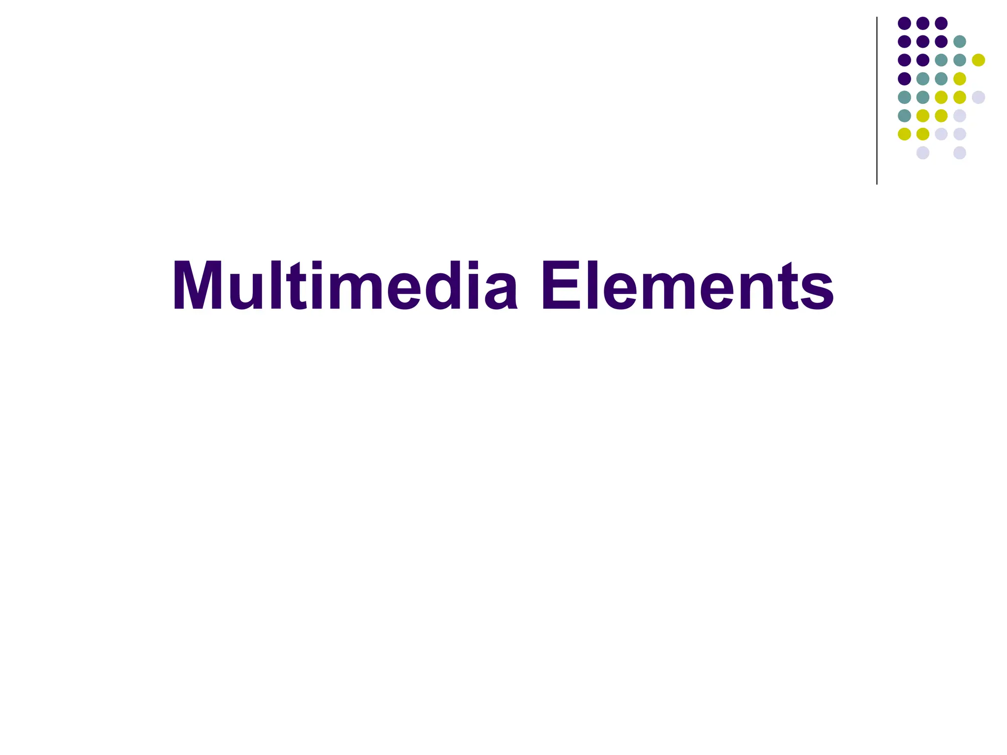 Multimedia Elements
 