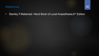 50
References
• Stanley F.Malamed- Hand Book of Local Anaesthesia,6th
Edition
 