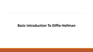 Basic Introduction To Diffie-Hellman
 