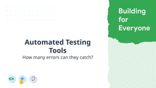 Automated Testing
Tools
How many errors can they catch?
 