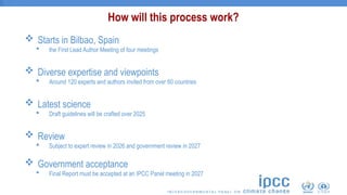  Starts in Bilbao, Spain
 the First Lead Author Meeting of four meetings
 Diverse expertise and viewpoints
 Around 120...