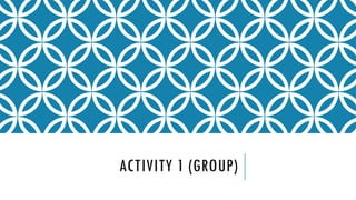 ACTIVITY 1 (GROUP)
 