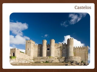 Castelos
 
