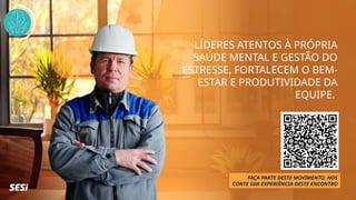 LÍDERES ATENTOS À PRÓPRIA
SAÚDE MENTAL E GESTÃO DO
ESTRESSE, FORTALECEM O BEM-
ESTAR E PRODUTIVIDADE DA
EQUIPE.
FAÇA PARTE DESTE MOVIMENTO, NOS
CONTE SUA EXPERIÊNCIA DESTE ENCONTRO
 