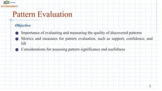Pattern Evaluation and Discovery in Data Mining | PPTX