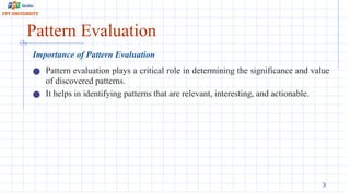 Pattern Evaluation and Discovery in Data Mining | PPTX