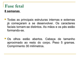 DesenvolvimentoS embrionário e fetal.ppt