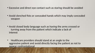 Direct Confrontation Method 3. DE-ESCALATION TECHNIQUES IN MANAGEMENT OF AGGRESSION.pptx