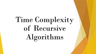 Time Is Recursive Time Complexity of Recursive Algorithms.pptx