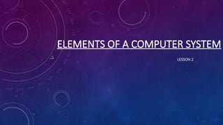 Comprehensive Overview of Computer System Elements: Hardware, Software ...