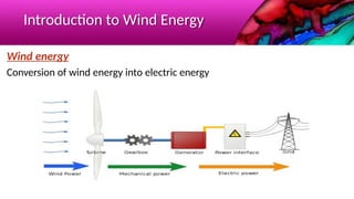 Comprehensive Overview of Wind Energy Systems and Turbine Technology | PPTX