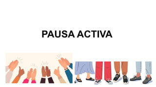 PAUSA ACTIVA
 